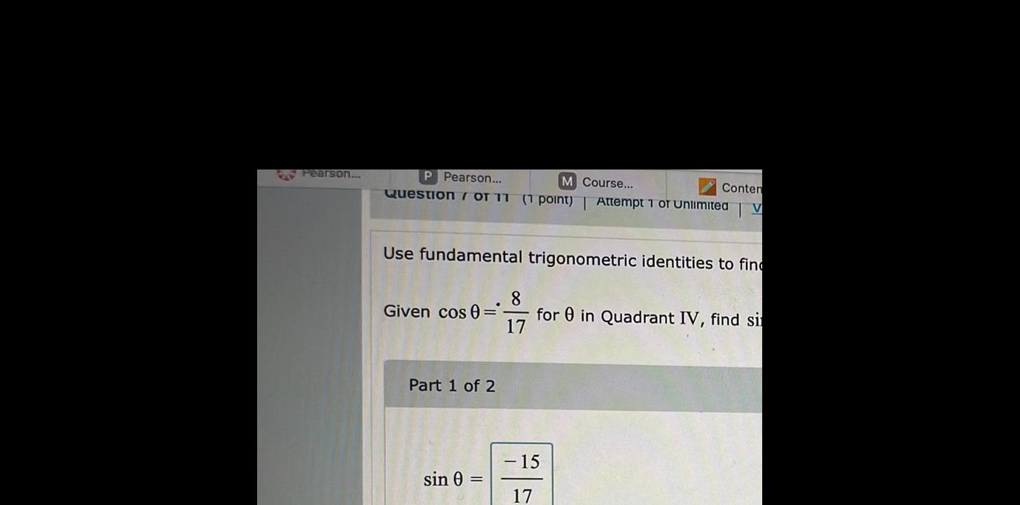 Attempt 1 of Unlimited V Use fundamental trigonometric identities to find Given