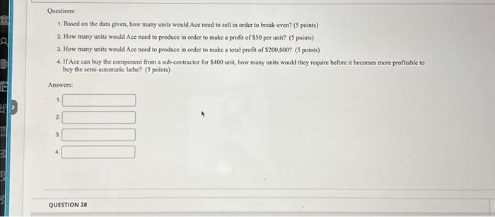 1. Bssed on the data given, how many units would Ace