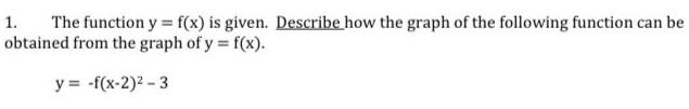  1 The function y f x is given Describe how the