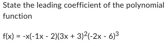 State the leading coefficient of the polynomial function f(x) = -x(-lx -