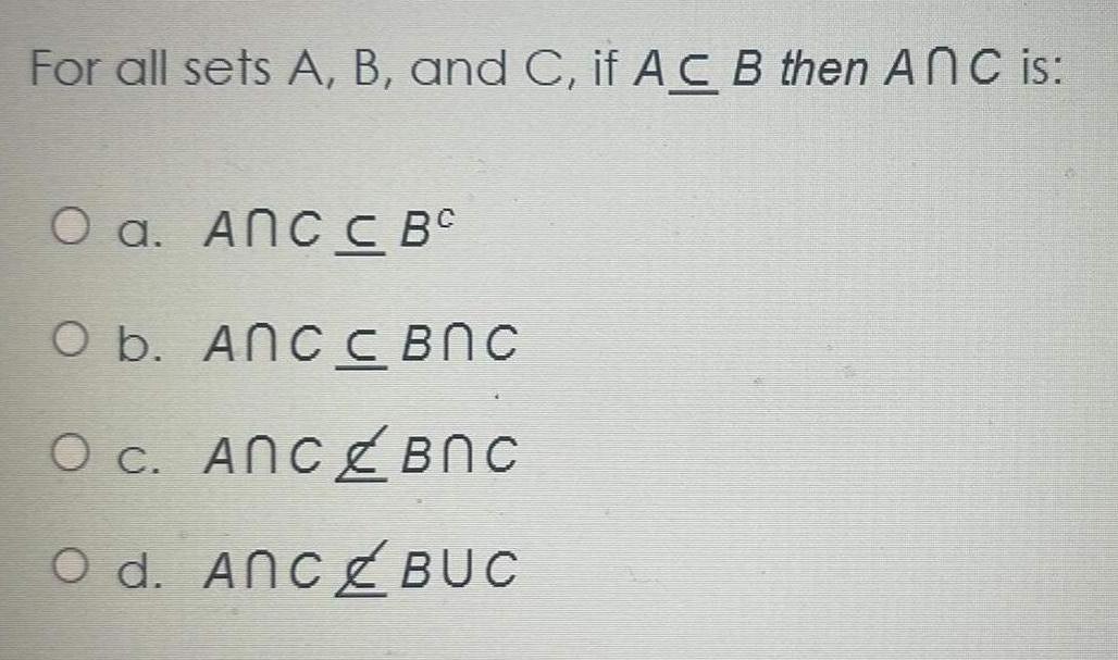 For all sets A B and C if AC B then