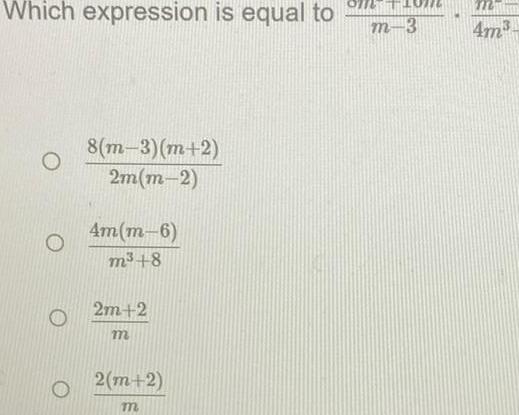 Which expression is equal to O 8 m 3 m 2