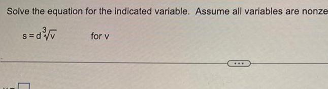 Solve the equation for the indicated variable. Assume all variables are nonze