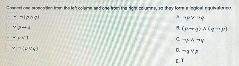 right columns so they form a logical equivalence A pVq p q