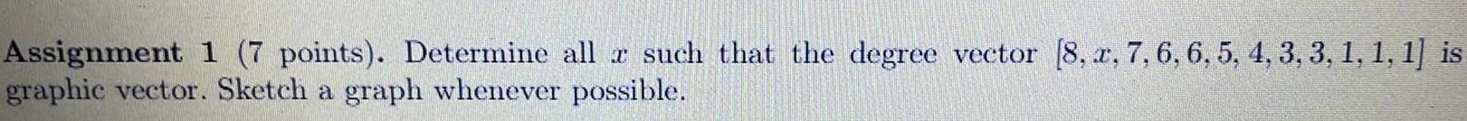 Assignment 1 7 points Determine all r such that the degree