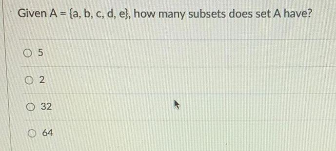 Given A = {a, b, c, d, e), how many subsets does