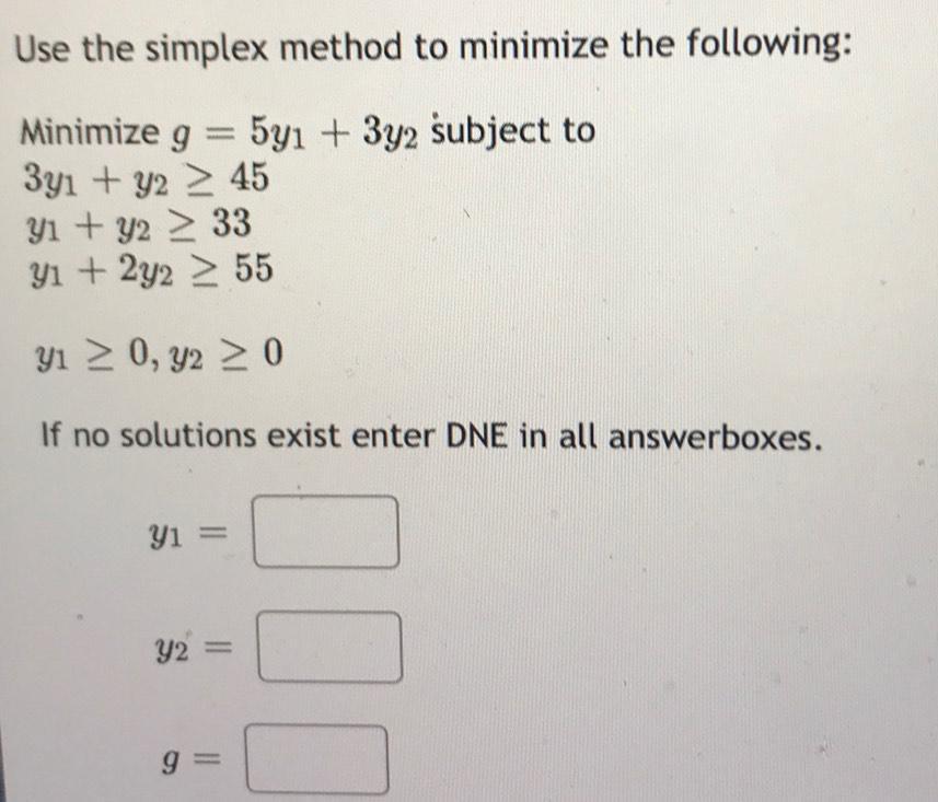 + 3y2 subject to3y1 + y2 > 45y1 + y2 > 33y1