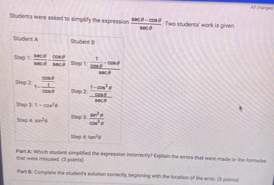 Students were asked to simplify the expression sece cose Two students