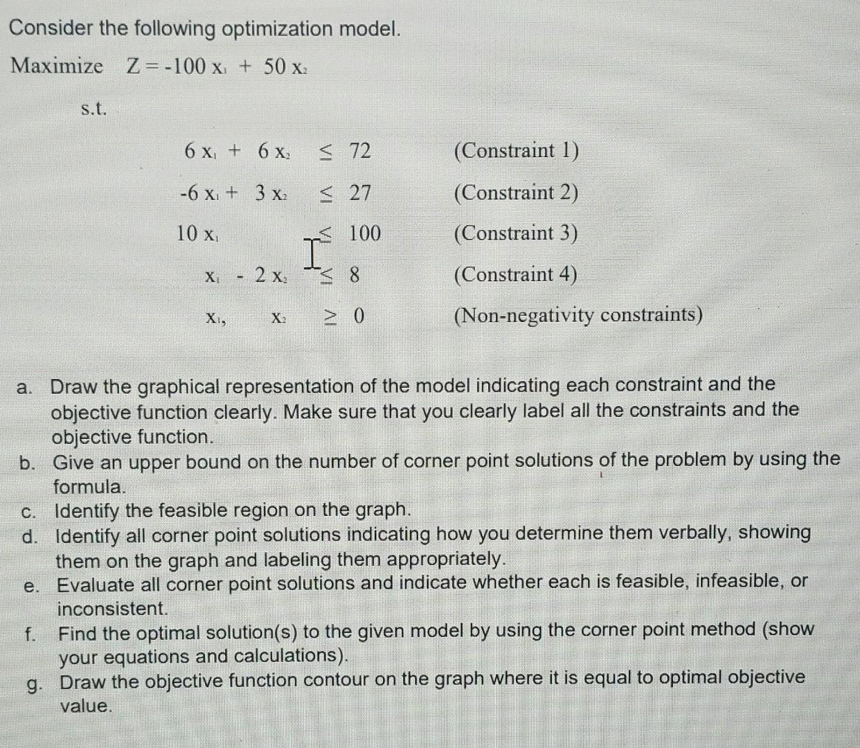 Consider the following optimization model. Maximize \( Z=-100 x_{1}+50 x_{2} \)