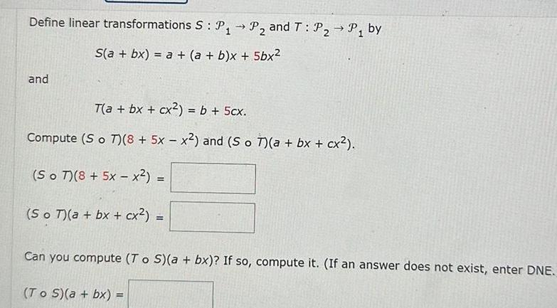 Define linear transformations S P P and T P P by