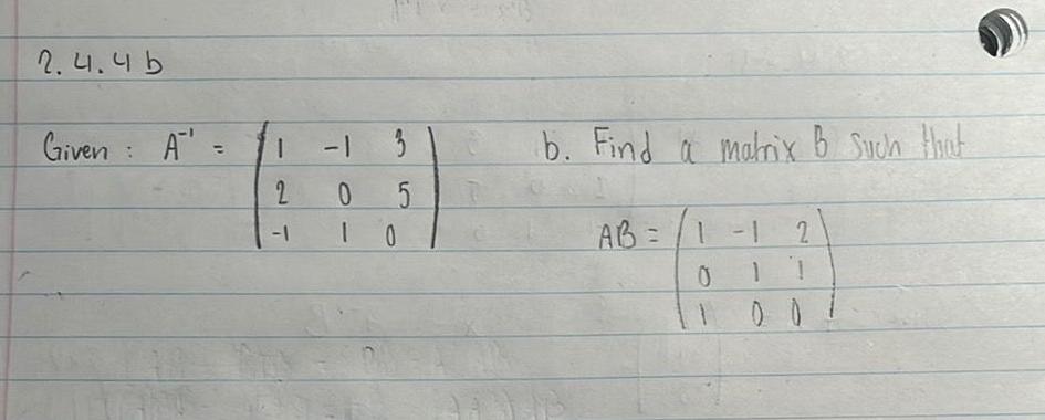 1 0 5 b Find a matrix B such that AB 1