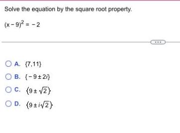  Solve the equation by the square root property x 9 2