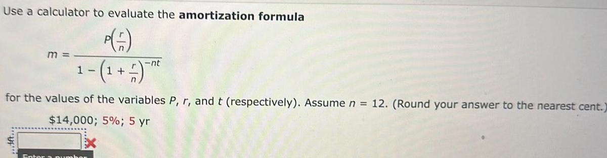  Use a calculator to evaluate the amortization formula P 1 1