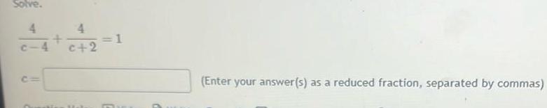 Solve 4 c 4 CI 4 c 2 1 Enter your