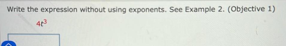 Write the expression without using exponents. See Example 2. (Objective 1)