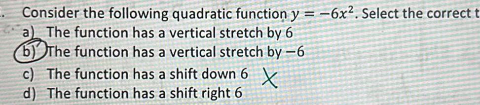 Consider the following quadratic function y 6x Select the correct t