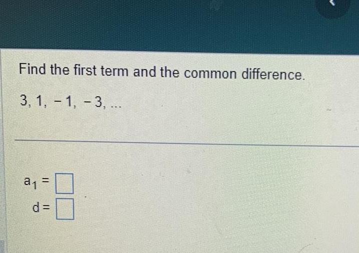 Find the first term and the common difference.