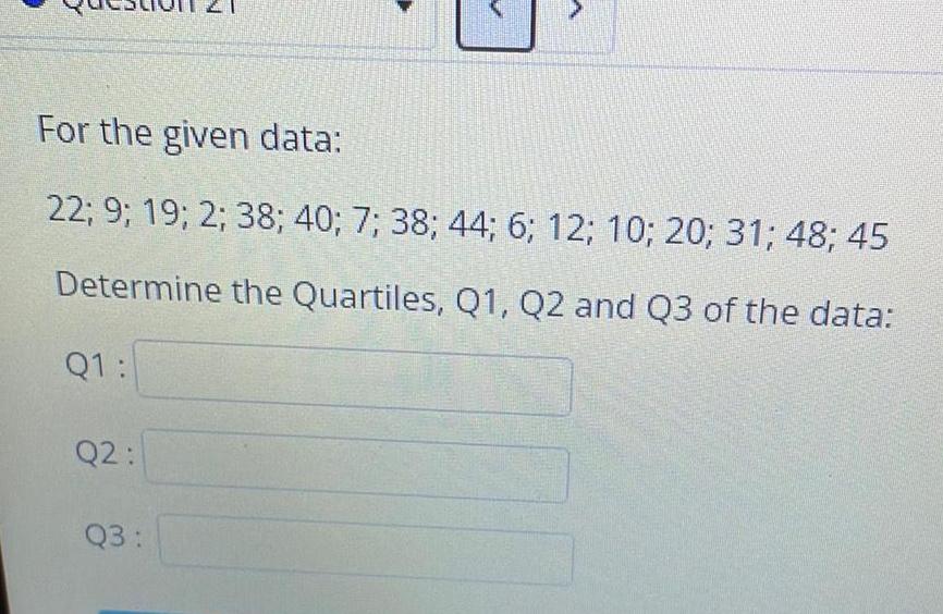 38 44 6 12 10 20 31 48 45 Determine the Quartiles