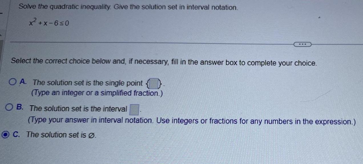 Solve the quadratic inequality Give the solution set in interval notation