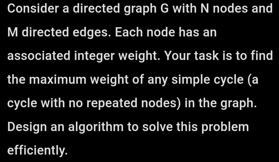Consider a directed graph G with N nodes and M directed
