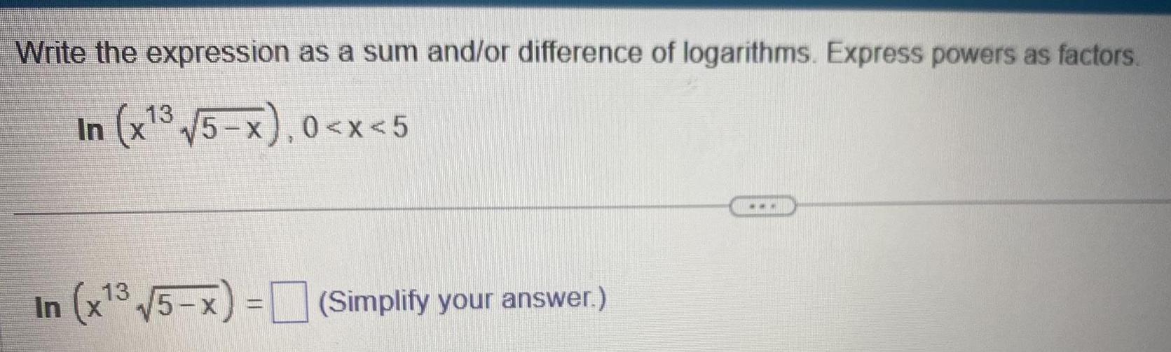  Write the expression as a sum and or difference of logarithms