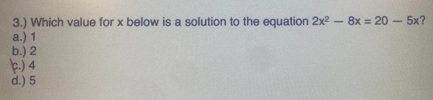  3 Which value for x below is a solution to the