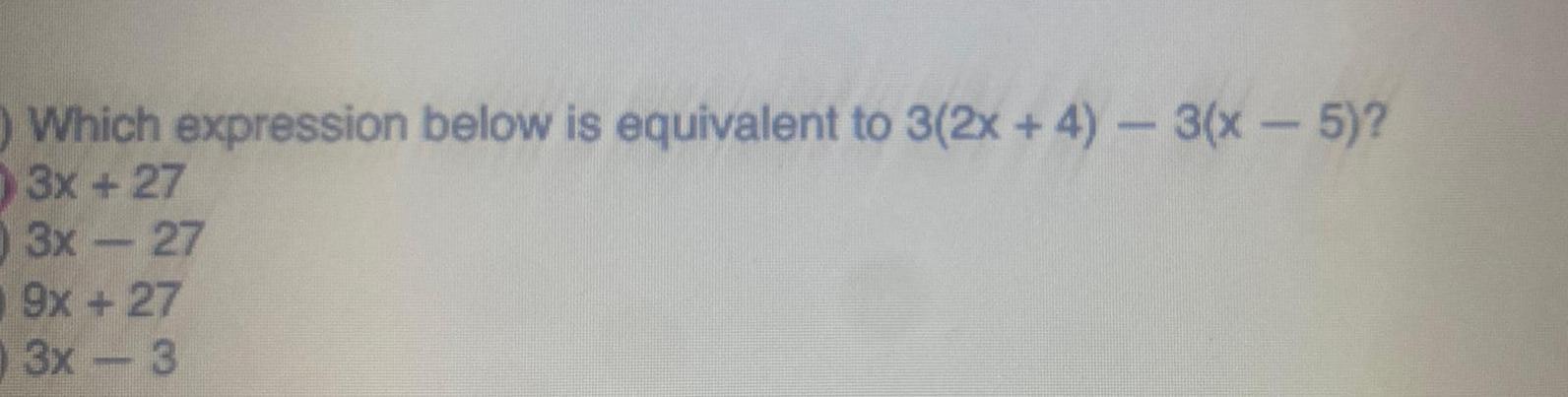  Which expression below is equivalent to 3 2x 4 3 x