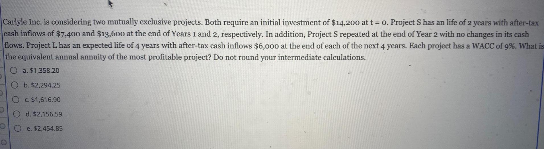 initial investment of $14,200 at t = 0. Project S has an