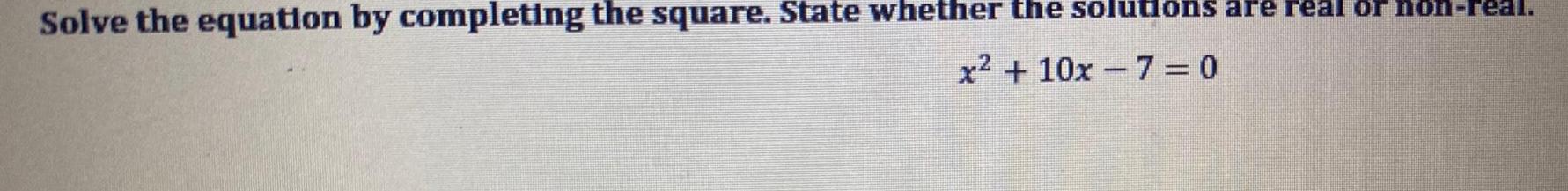 are real or non re x2 10x 7 0