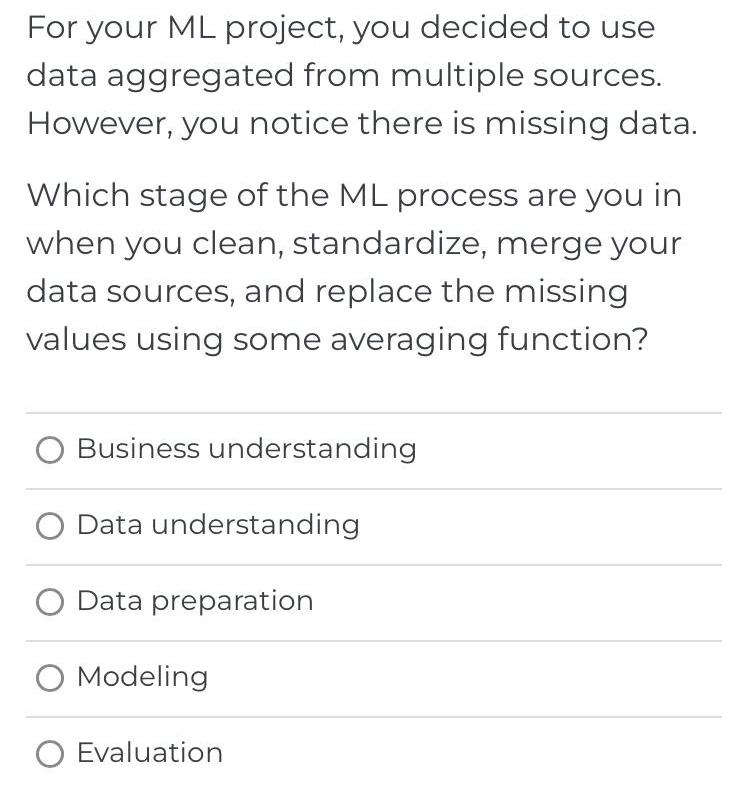 multiple sources However you notice there is missing data Which stage of