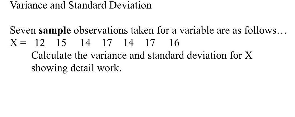 are as follows X 12 15 14 17 14 17 16 Calculate