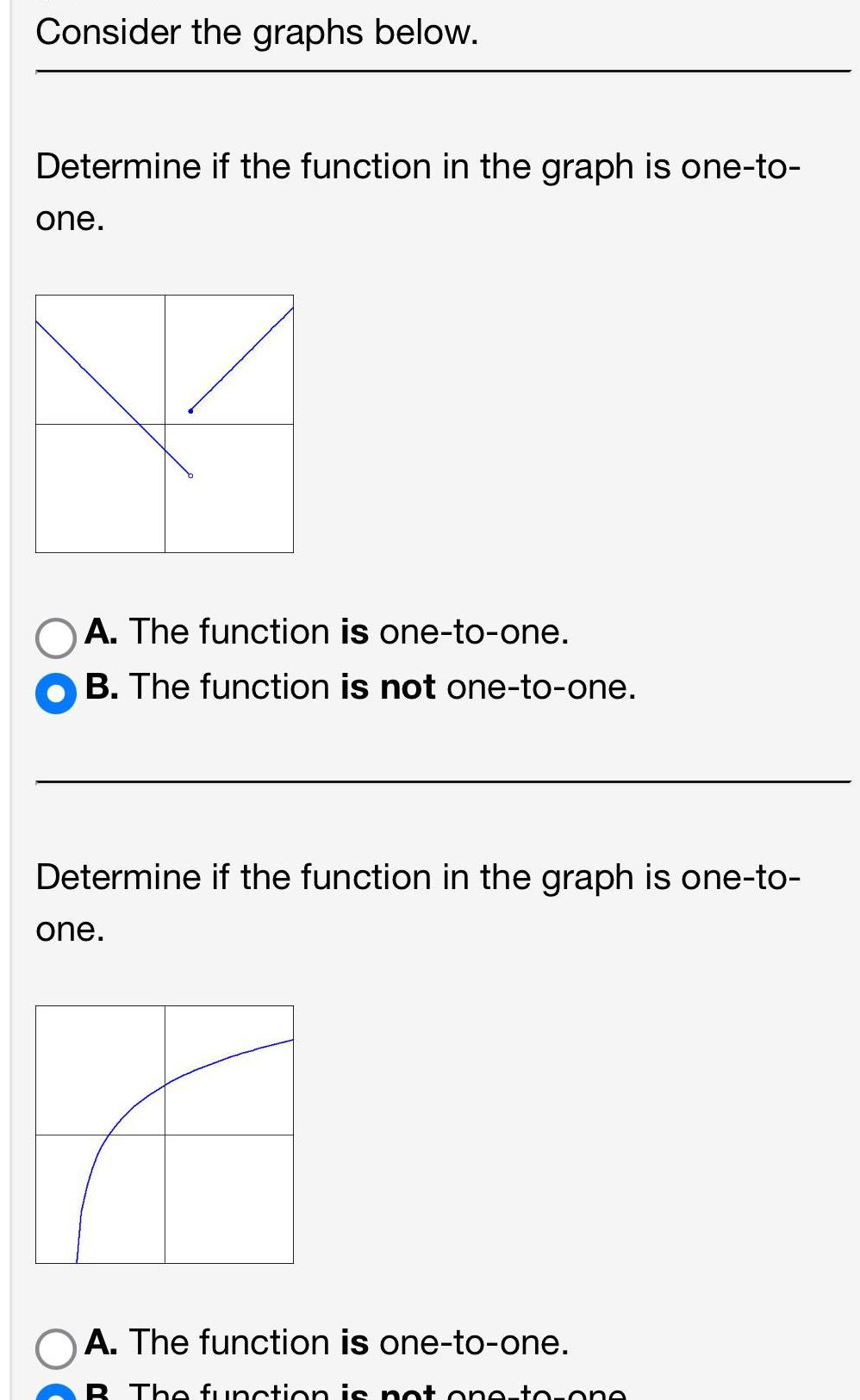 is one to one A The function is one to one B