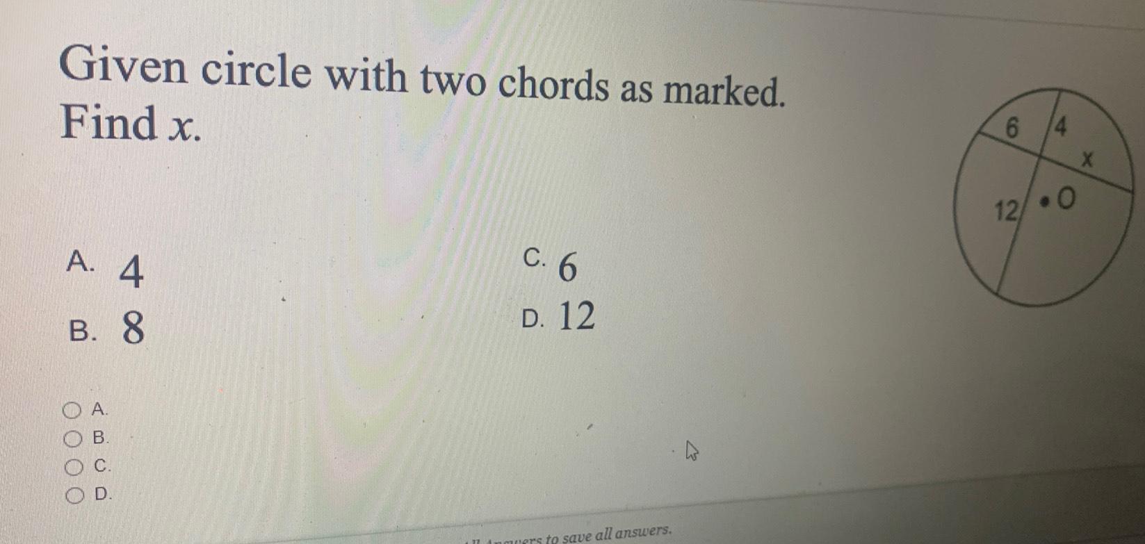  Given circle with two chords as marked Find x A 4
