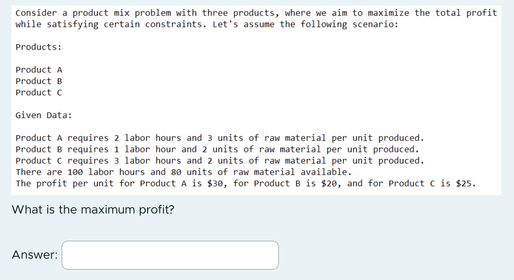 Consider a product mix problem with three products, where we aim