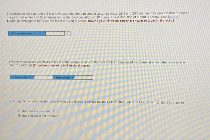 part should weigh between 25.4 and 26.4 ounces. The process that produces