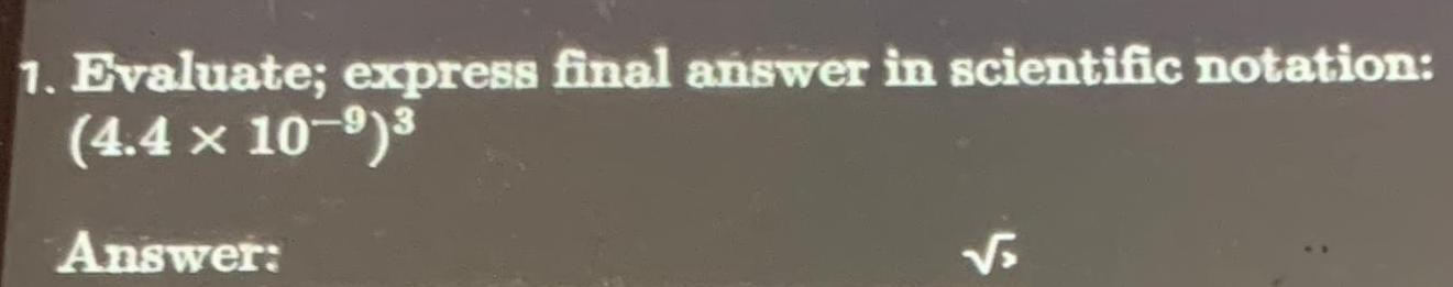 l. Evaluate; express final answer in scientific notation: (4.4 x Answer: