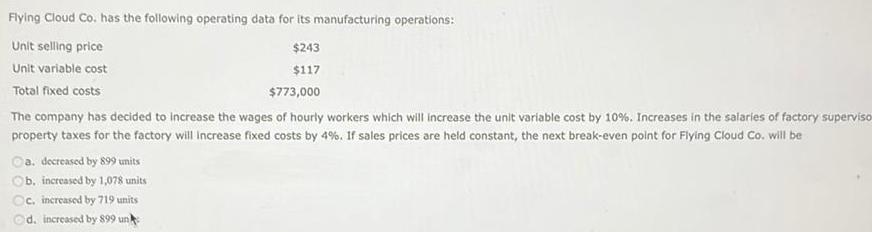 operations Unit selling price Unit variable cost 243 117 Total fixed costs