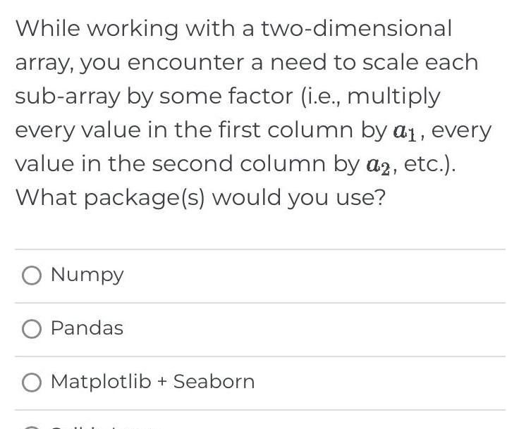 to scale each sub array by some factor i e multiply every