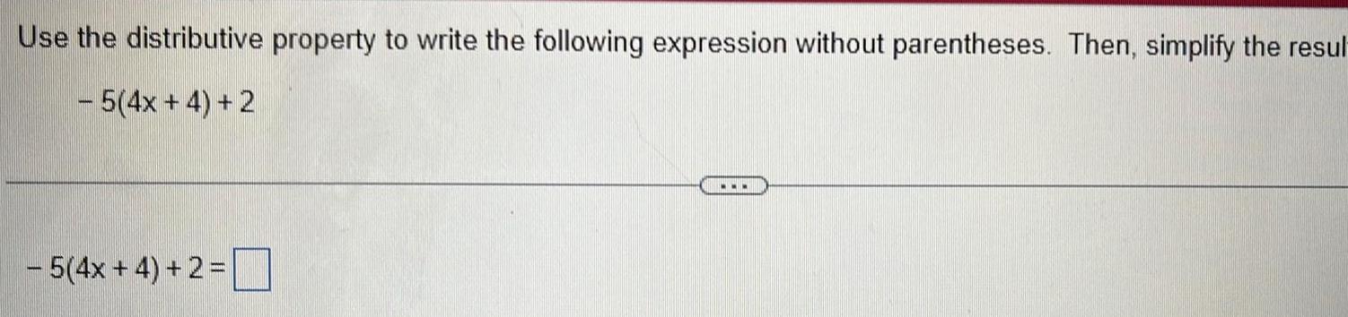 Use the distributive property to write the following expression without parentheses