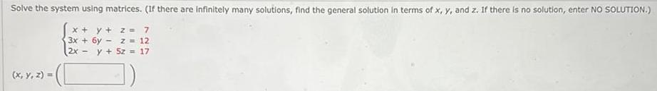  Solve the system using matrices If there are infinitely many solutions