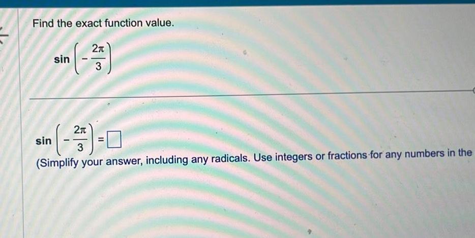  Find the exact function value 3 sin in 25 0 3