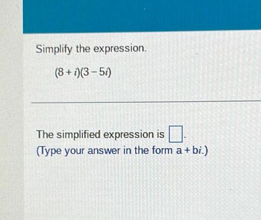 Simplify the expression. The simplified expression is (Type your answer in the