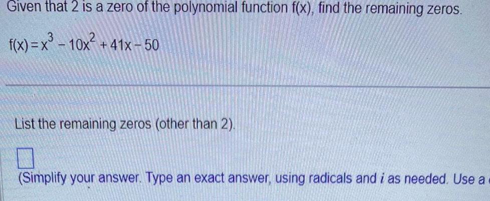 x find the remaining zeros f x x 10x 41x 50 List