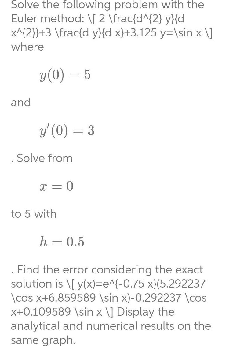  Solve the following problem with the Euler method 2 frac d