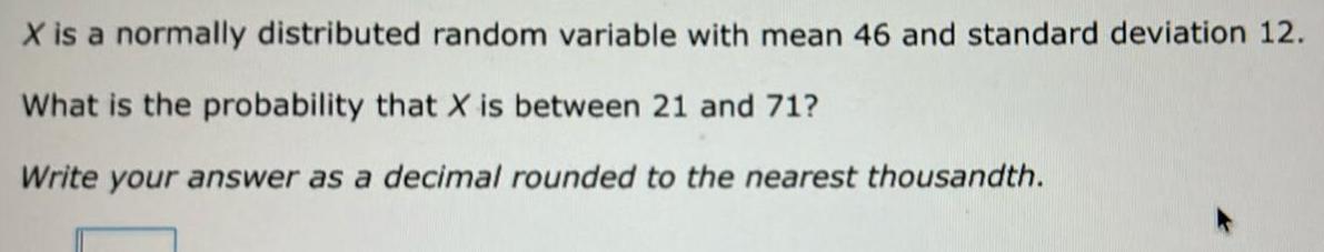 standard deviation 12 What is the probability that X is between 21