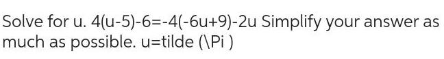 Simplify your answer as much as possible u tilde Pi