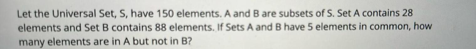 are subsets of S Set A contains 28 elements and Set B