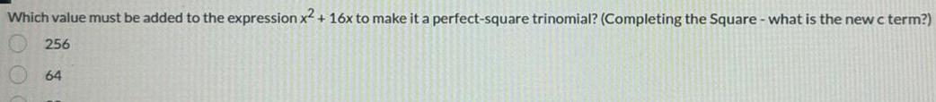  Which value must be added to the expression x 16x to