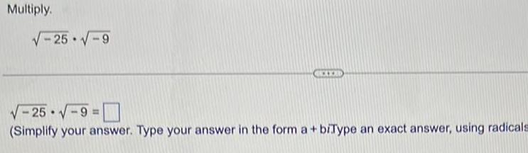 answer in the form a biType an exact answer using radicals