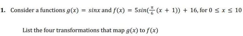 and f(x) = 5sin((x + 1)) + 16, for 0 ? x